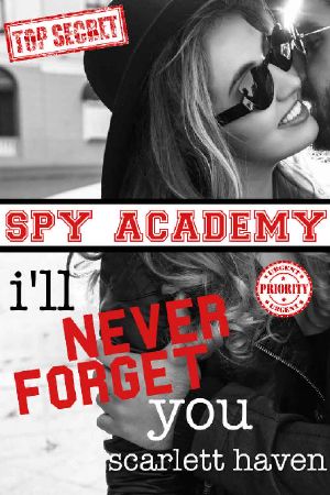 [Spy Academy 05] • I'll Never Forget You